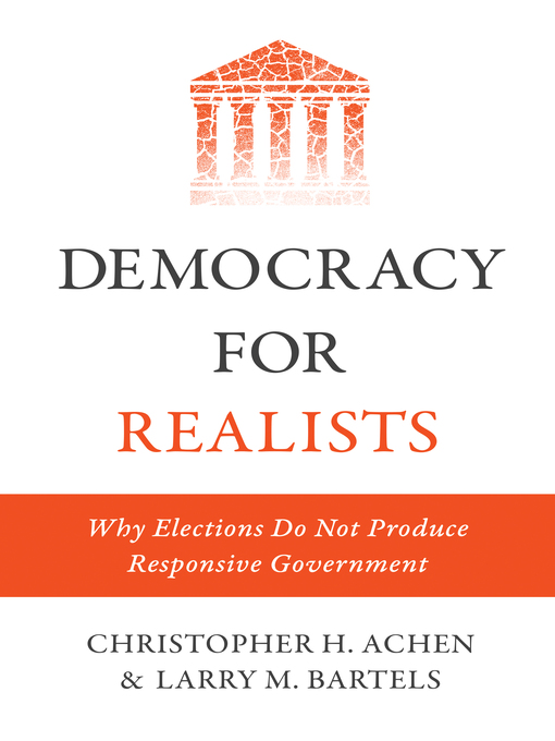 Title details for Democracy for Realists by Christopher H. Achen - Available